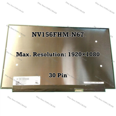 NV156FHM-N67 15.6 Inch FHD 1920×1080 IPS EDP 30 Pin LED LCD Screen Panel Matrix