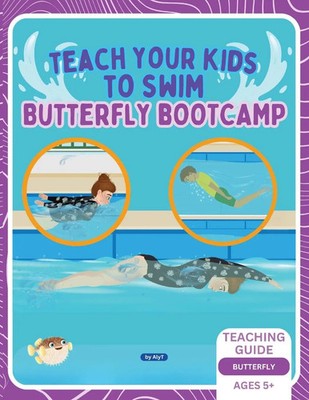Allison Tyson (u. a.) | Teach Your Kids To Swim Butterfly Bootcamp | Taschenbuch