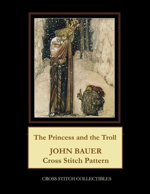 The Princess and the Troll: John Bauer Cross Stitch Pattern by Kathleen George (