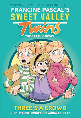Sweet Valley Twins: Three's a Crowd: (A Graphic Novel) (Sweet Valley Twins Graph