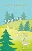 Save The White Stag Maggie Holman Taschenbuch Kartoniert / Broschiert Englisch