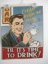 Vintage TIN SIGN Coffee Keeps Me Busy Til It's Time To Drink BAR Man Cave Rustic