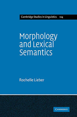 Morphology and Lexical Semantics Lieber Hardback Cambridge University Press