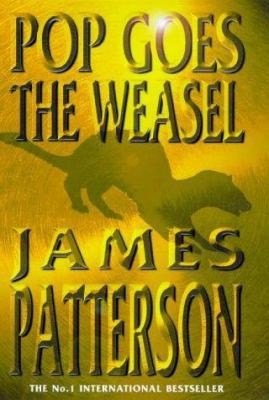 Pop Goes the Weasel (A Headline feature book) by James Patterson