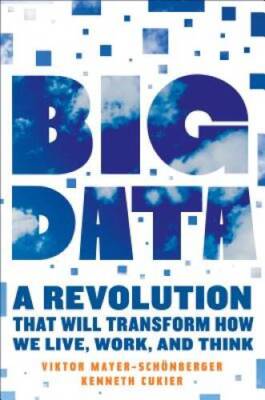 Big Data: A Revolution That Will Transform How We Live, Wor - VERY GOOD