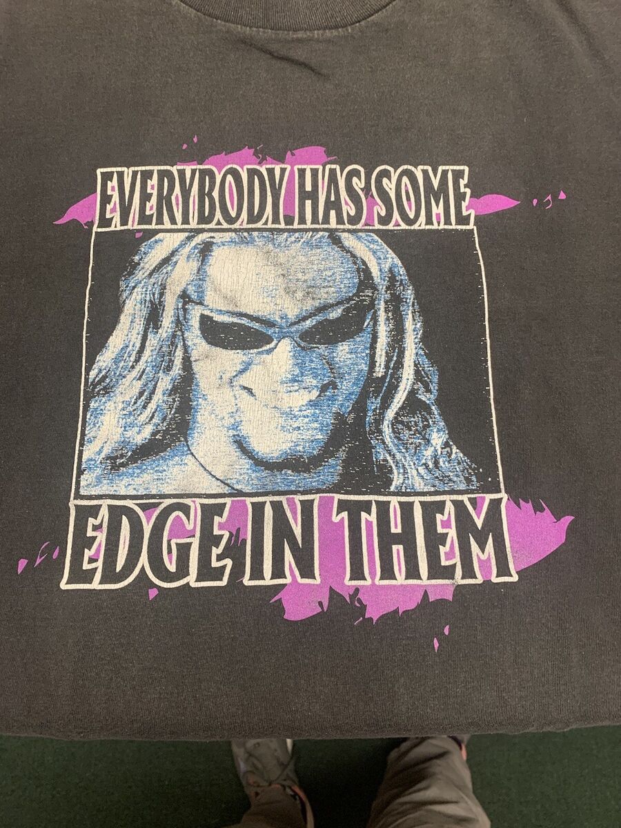 Edge Vintage WWF WWE Everybody Has Some Edge in Them XL Edge Vintage WWF WWE Everybody Has Some Edge in Them XL