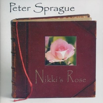 Peter Sprague: Nikki's Rose MUSIC AUDIO CD jazz acoustic guitar blends 2001 SBE 