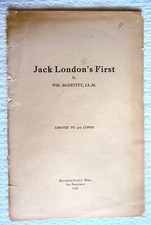 JACK LONDON'S FIRST Wm. McDevitt, LL.M., Recorder-Sunset Press 1946 Limited 500