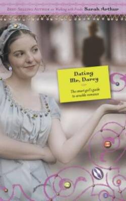 Dating Mr. Darcy - Paperback By Arthur, Sarah - GOOD