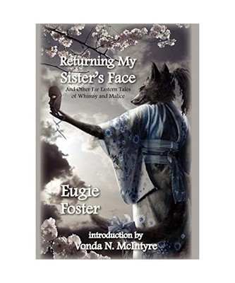 Returning My Sister's Face: And Other Far Eastern Tales of Whimsy and Malice, Eu