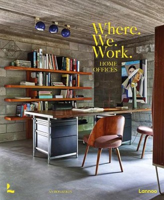 Where We Work: Home Offices by An Bogaerts (English) Hardcover Book