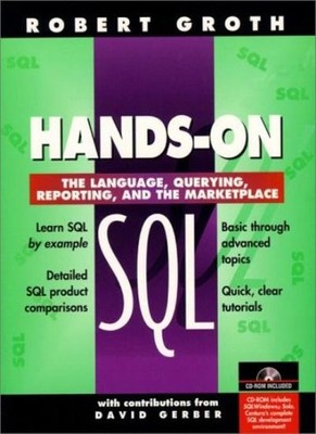 Hands-on SQL: The Language, Querying, Reporting and the Marketpl