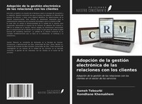 Sameh Tebourbi (U. A.) | AdopcióN De La GestióN ElectróNica De Las Relaciones...
