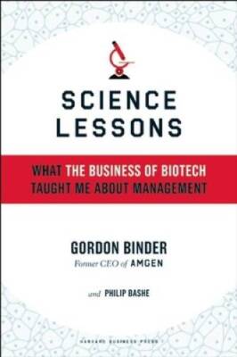 Science Lessons: What the Business of Biotech Taught Me About Management - GOOD