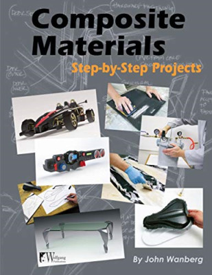 Composite Materials: Step-By-Step Projects (Wolfgang Pu - Paperback NEW John Wan