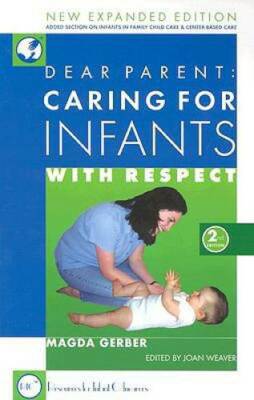 Dear Parent: Caring for Infants With Respect (2nd Edition) - Paperback - GOOD