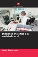 Diabetes Mellitus E A Cavidade Oral Rupak Sethuraman