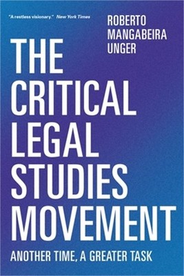 The Critical Legal Studies Movement: Another Time, a Greater Task (Paperback or