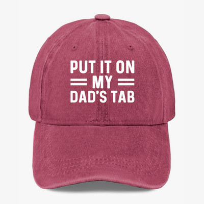 Put It On My Dads Tab Funny Dad Hat Humor Washed Baseball Cap Gift Adjustable