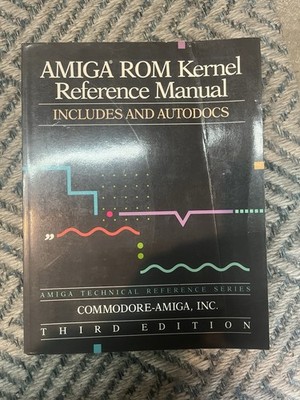 Amiga ROM Kernel Reference Manual (Includes and Autodocs) 3rd Edition