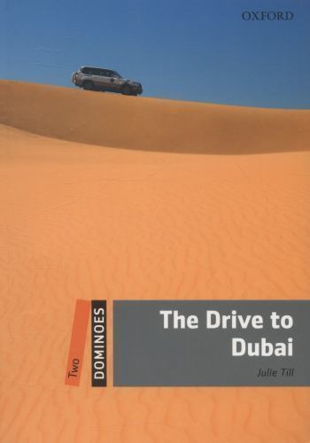 Dominoes, New Edition : Level 2: 700-Word VocabularyThe Drive to Dubai by ...