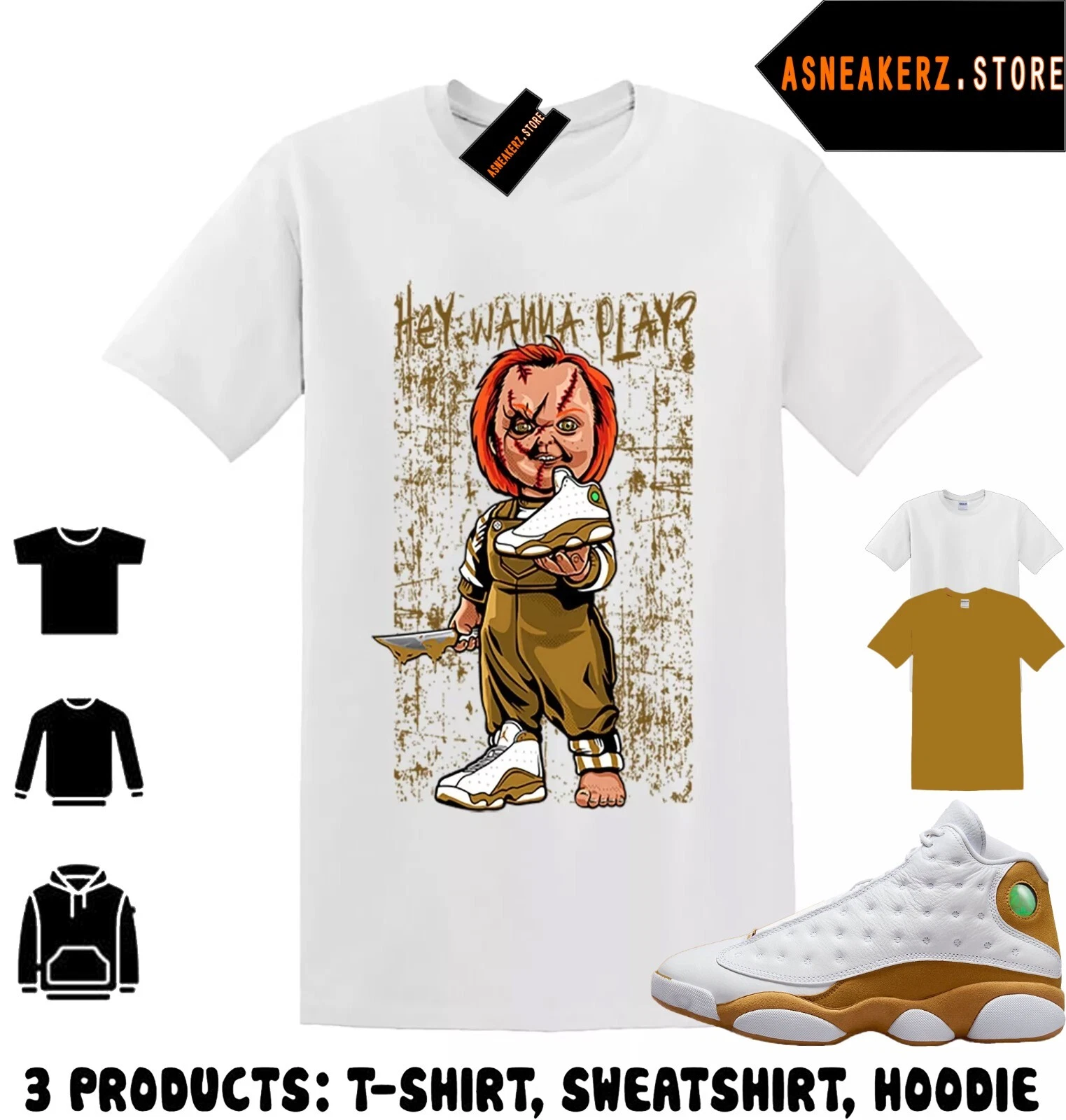 Shirt To Match AJ 13 Wheat Sneaker Matching Tee Sneakerhead Chucky T-Shirt