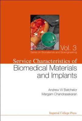 Service Characteristics of Biomedical Materials and Implants by Batchelor: Used