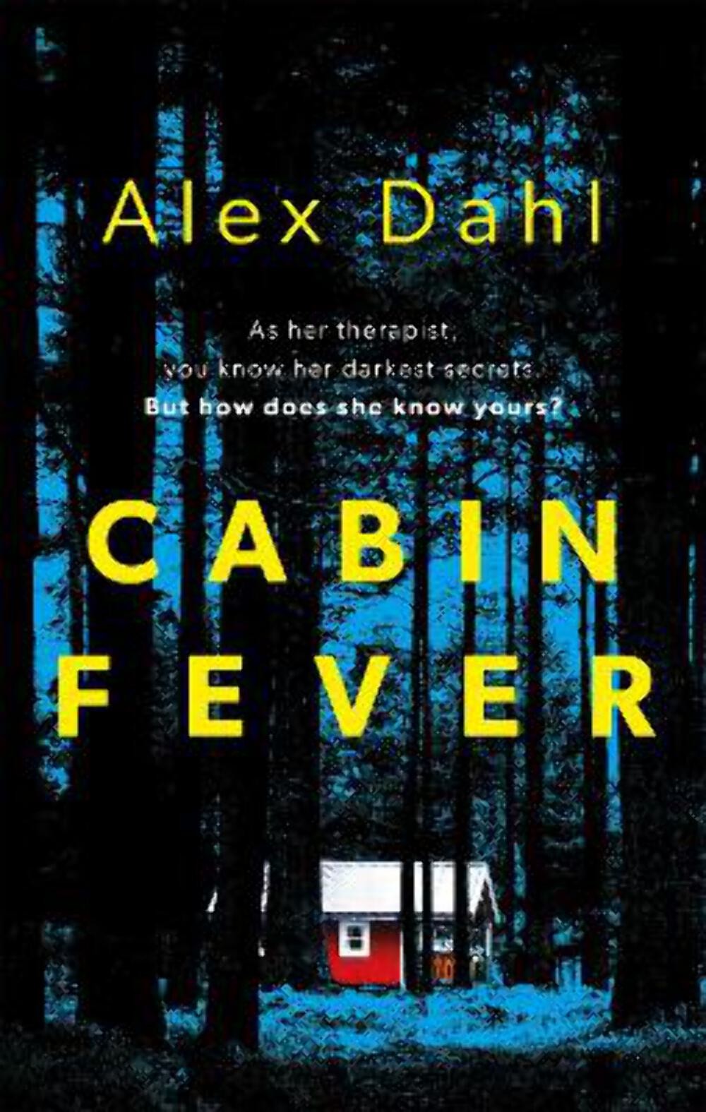 Alex Dahl: Cabin Fever [2021] hardback