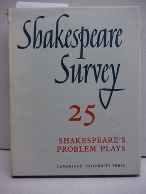Shakespeare Survey 25 Shakespeare's Problem Plays : An Annual Survey of Shakes..