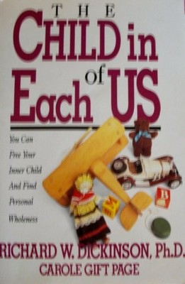THE CHILD IN EACH OF US By Richard Whitlock Dickinson & Carole Gift Page *VG+*