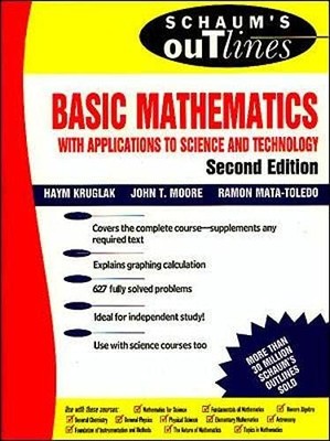 Schaum's Outline of Basic Mathematics with Applications to Science and Techn...