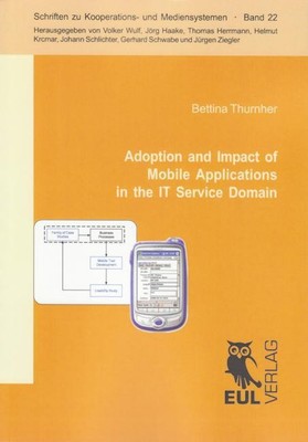 Adoption and Impact of Mobile Applications in the IT Service Domain Bettina Thur
