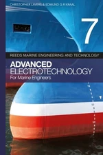 Reeds vol 7: Advanced Electrotechnology for Marine Engineers by Dr. Christopher