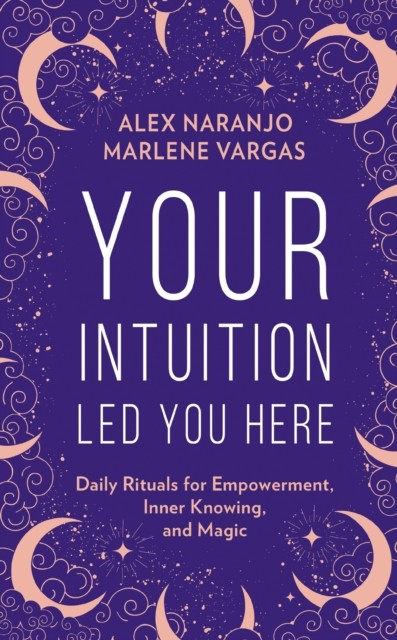 Your Intuition Led You Here Alex Naranjo - Image 3