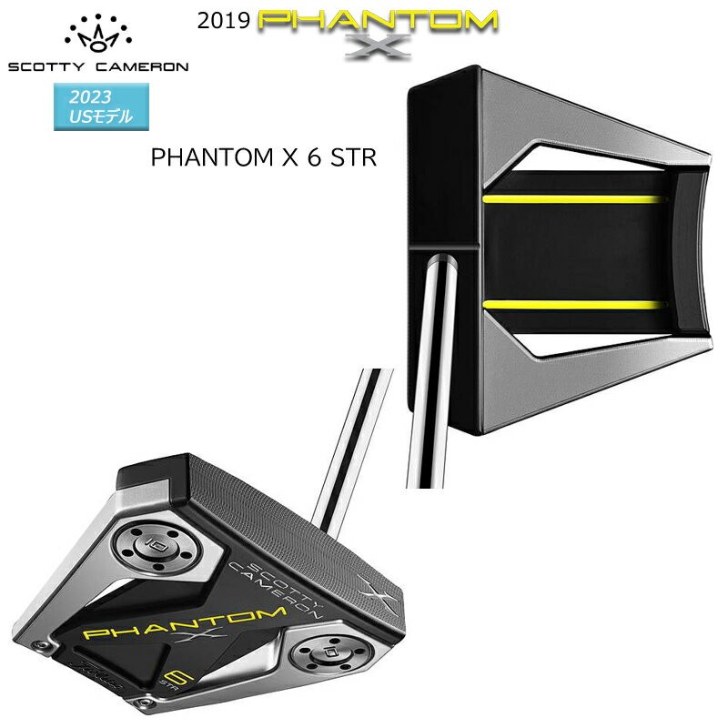 Scotty Cameron - scottieCameron　PHANTOM　X6 STR　(2019) Phantom X 6 - Scotty Cameron