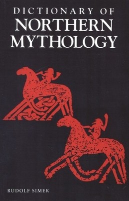 Rudolph Simek A Dictionary of Northern Mythology (Paperback)