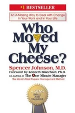 Who Moved My Cheese?: An Amazing Way to Deal with Change in Your Work and - GOOD