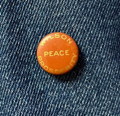 1916 Woodrow Wilson Peace & Prosperity 3/4'' Cello Hake # 109