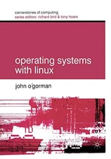Operating Systems with Linux (Cornerstones of Computing) By John