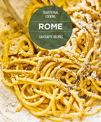 Rome Favourite Recipes: Traditional Cooking By Carla Magrelli