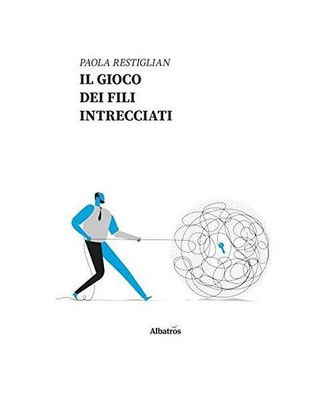 IL GIOCO DEI FILI INTRECCIATI, Restiglian, Paola