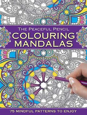 Peaceful Pencil: Colouring Mandalas : 75 Mindful Designs to Colour In by ...