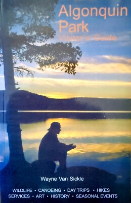 Algonquin Park: Visitor's Guide - Signed by Wayne Van Sickle, TPB (2000)
