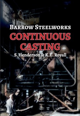 Henderson - Barrow Stlworks - Continuous Casting - New paperback or so - X555z