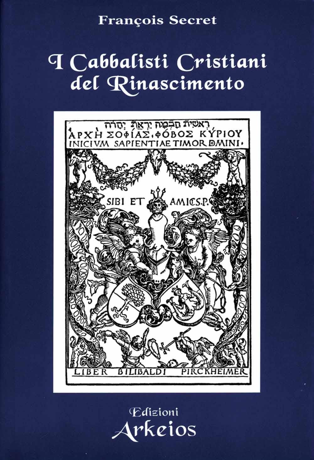 Libri François Secret - I Cabbalisti Cristiani Del Rinascimento