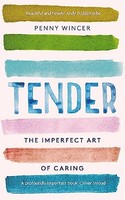 Penny Wincer - Tender The Imperfect Art Of Caring - 'Profoundly - G245Z