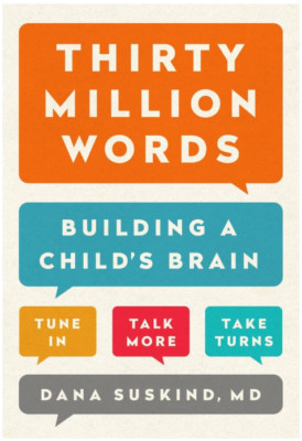 Thirty Million Words : Building a Child's Brain by Dana Suskind (2015)