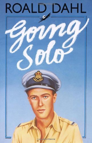 Going Solo By Roald DAHL. 9780224024075