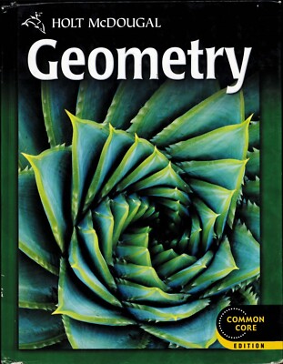 Geometry, Common Core Edition, Holt McDougal, Textbook (Hardcover, 2012) 