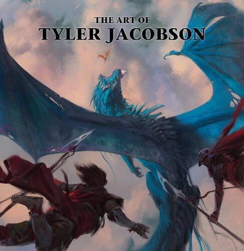 Tyler Jacobson The Art of Tyler Jacobson (Copertina rigida)
